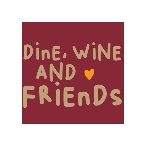 Wine, Dine, Friends • Beverage Napkins