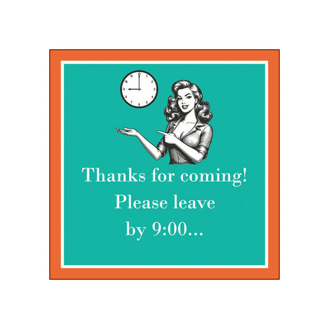 Leave by 9:00 • Beverage Napkins